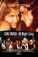 Watch Girltrash All Night Long Vodlocker
