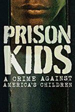 Watch Prison Kids A Crime Against Americas Children Vodlocker