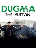 Watch Dugma: The Button Vodlocker