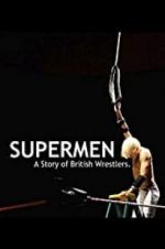 Watch Supermen: A Story of British Wrestlers Vodlocker