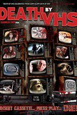 Watch Death by VHS Vodlocker