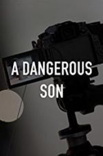 Watch A Dangerous Son Vodlocker