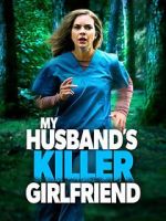 Watch My Husband\'s Killer Girlfriend Vodlocker