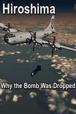 Watch Hiroshima: Why the Bomb Was Dropped Vodlocker