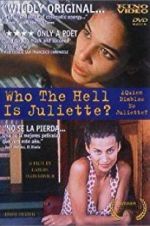 Watch Who the Hell Is Juliette? Vodlocker