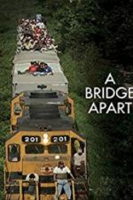 Watch A Bridge Apart Vodlocker