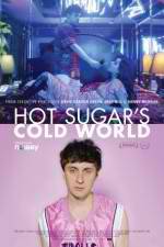 Watch Hot Sugar's Cold World Vodlocker