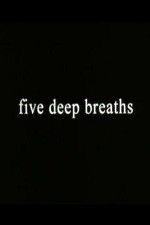 Watch Five Deep Breaths Vodlocker