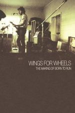 Watch Wings for Wheels: The Making of \'Born to Run\' Vodlocker