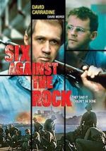 Watch Six Against the Rock Vodlocker