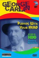 Watch George Carlin Playin' with Your Head Vodlocker