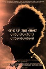 Watch Give Up the Ghost Online Vodlocker
