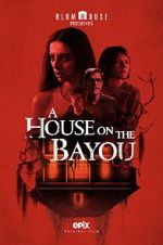 Watch A House on the Bayou Vodlocker