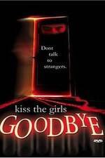 Watch Kiss the Girls Goodbye Vodlocker