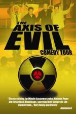 Watch The Axis of Evil Comedy Tour Vodlocker