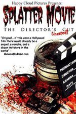 Watch Splatter Movie: The Director\'s Cut Vodlocker