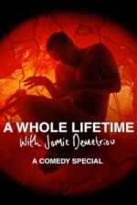 Watch A Whole Lifetime with Jamie Demetriou Vodlocker