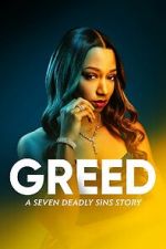 Watch Greed: A Seven Deadly Sins Story Online Vodlocker
