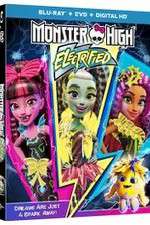 Watch Monster High: Electrified Vodlocker