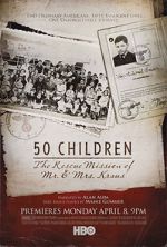 Watch 50 Children: The Rescue Mission of Mr. And Mrs. Kraus Online Vodlocker