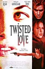 Watch Twisted Love Vodlocker