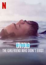 Watch Untold: The Girlfriend Who Didn't Exist Vodlocker