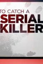 Watch CNN Presents How To Catch A Serial Killer Vodlocker