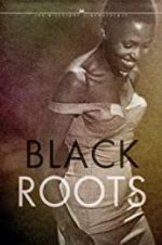 Watch Black Roots Vodlocker