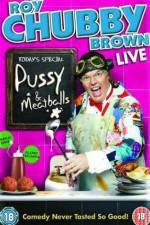Watch Roy Chubby Brown Pussy and Meatballs Vodlocker
