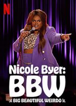Watch Nicole Byer: BBW (Big Beautiful Weirdo) (TV Special 2021) Vodlocker