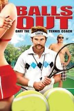 Watch Balls Out: Gary the Tennis Coach Vodlocker