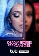 Watch Deadly Secrets of a Cam Girl Vodlocker
