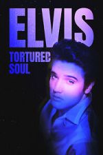 Watch Elvis: Tortured Soul Online Vodlocker