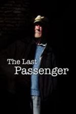Watch The Last Passenger: A True Story Vodlocker