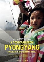 Watch A Postcard from Pyongyang - Traveling through Northkorea Vodlocker