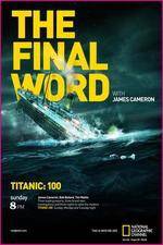 Watch Titanic Final Word with James Cameron Vodlocker