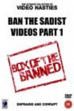 Watch Ban the Sadist Videos Vodlocker