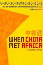 Watch When China Met Africa Vodlocker