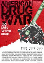 Watch American Drug War: The Last White Hope Vodlocker