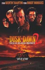 Watch Dusk Till Dawn 2: Texas Blood Money Vodlocker