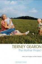 Watch Tierney Gearon: The Mother Project Vodlocker
