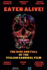 Watch Eaten Alive! The Rise and Fall of the Italian Cannibal Film Vodlocker