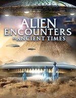 Watch Alien Encounters in Ancient Times Online Vodlocker