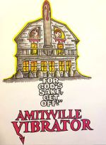 Watch Amityville Vibrator Vodlocker