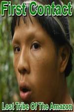 Watch First Contact: Lost Tribe of the Amazon Vodlocker