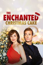 Watch The Enchanted Christmas Cake Vodlocker