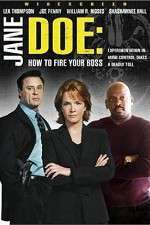 Watch Jane Doe: How to Fire Your Boss Vodlocker