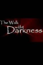 Watch The Walk with Darkness Vodlocker
