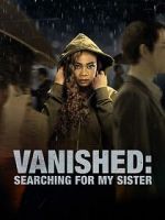 Watch Vanished: Searching for My Sister Online Vodlocker