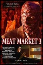 Watch Meat Market 3 Vodlocker